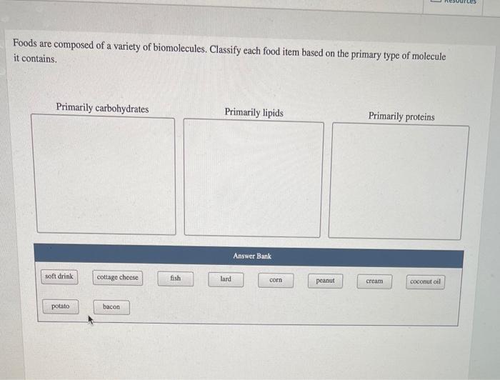 Solved Foods are composed of a variety of biomolecules.
