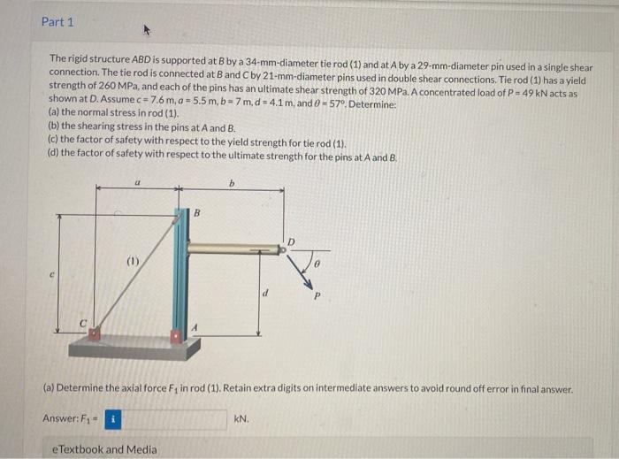 The rigid structure ABD is supported at B by a 34-mm-diameter tie rod (1) and at \( A \) by a \( 29-\mathrm{mm} \)-diameter p