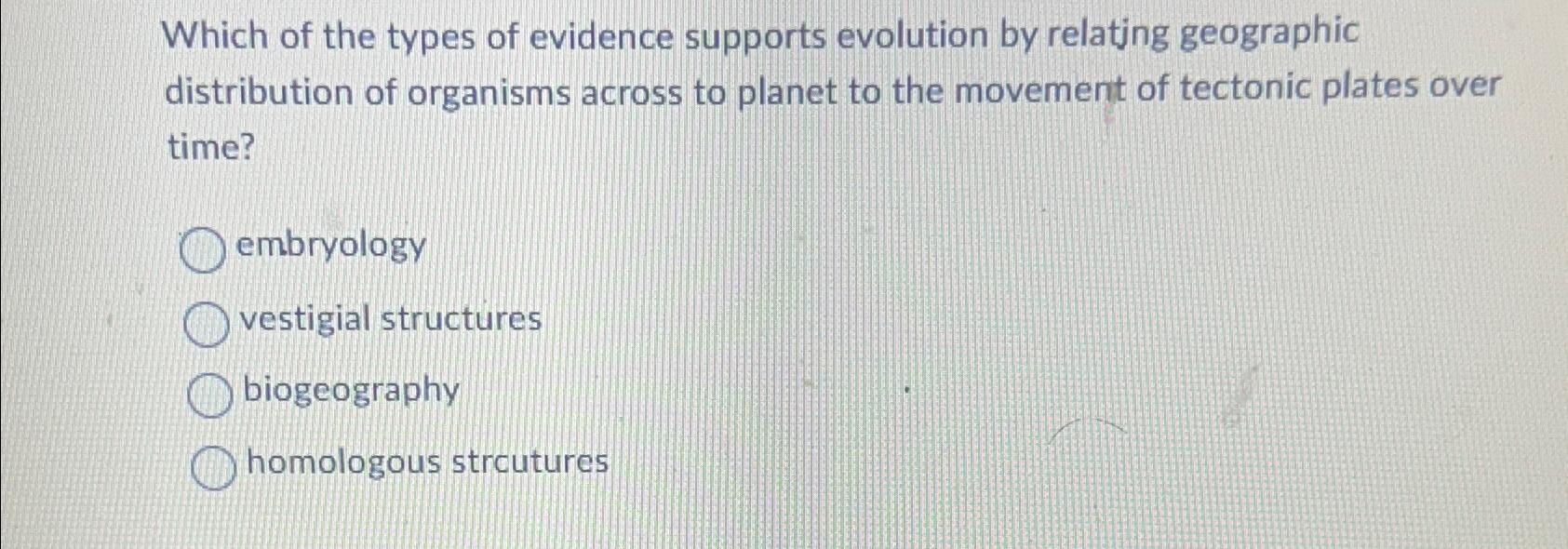 what evidence of evolution explains the distribution of organisms on earth