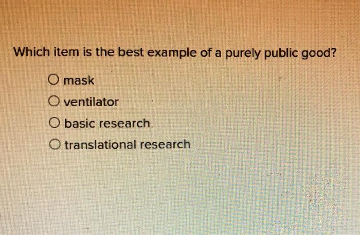 Which Item Is The Best Example Of A Purely Public Good