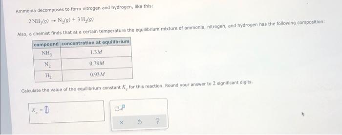 Solved Ammonia decomposes to form nitrogen and hydrogen, | Chegg.com