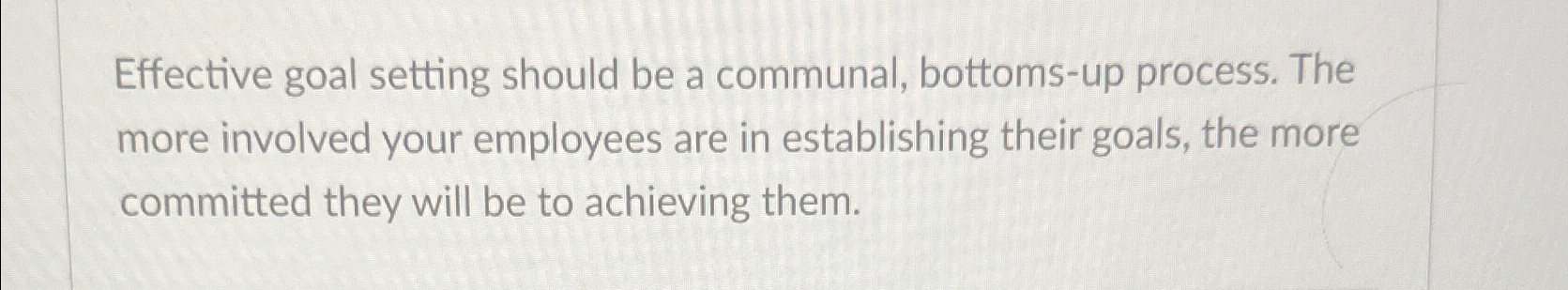 Solved Effective goal setting should be a communal, | Chegg.com