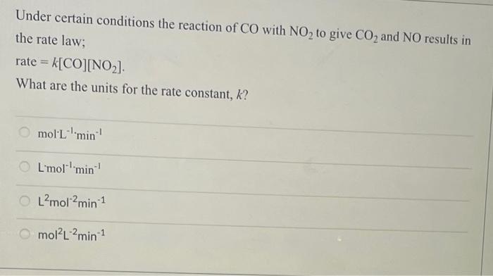 Solved Under certain conditions the reaction of CO with NO2 | Chegg.com