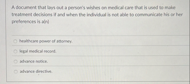 Solved A document that lays out a person's wishes on medical | Chegg.com