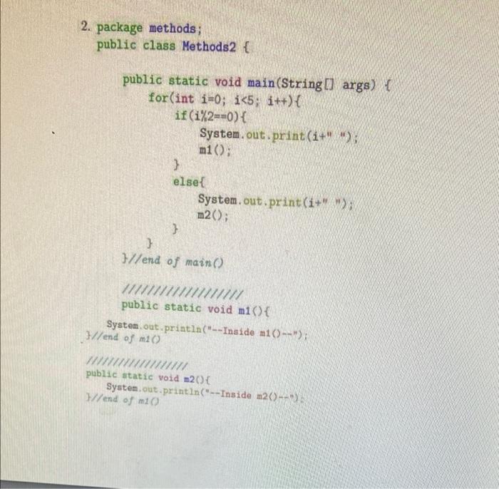 Solved 1. package methods; public class Methods1 { public | Chegg.com