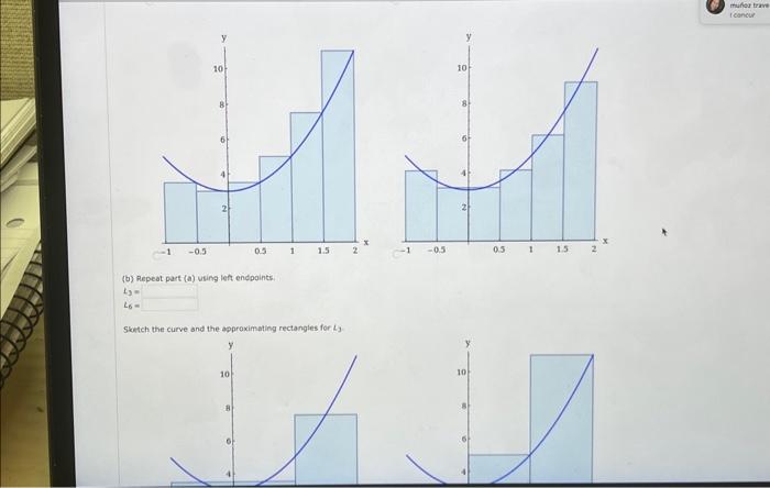 Sectch the curve and the approximating rectangies for | Chegg.com