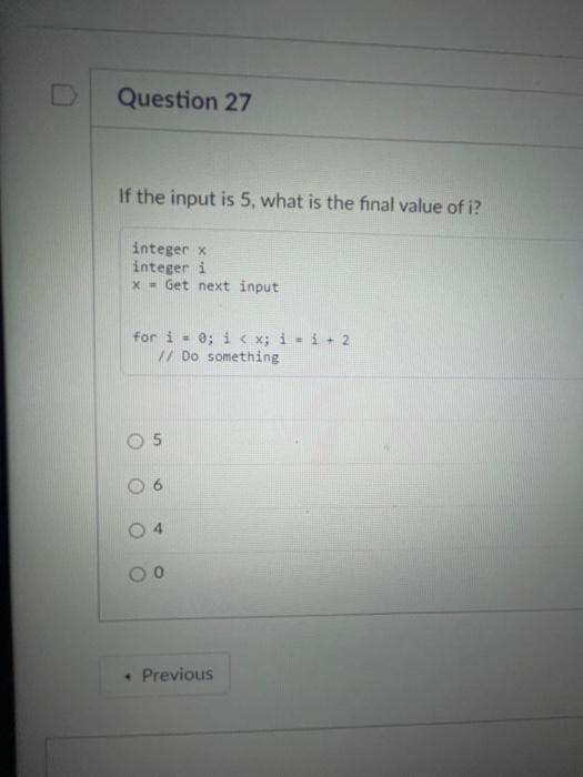 Solved If the input is 5, what is the final value of i? | Chegg.com