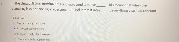 Solved In the United States, nominal interest rates tend to | Chegg.com