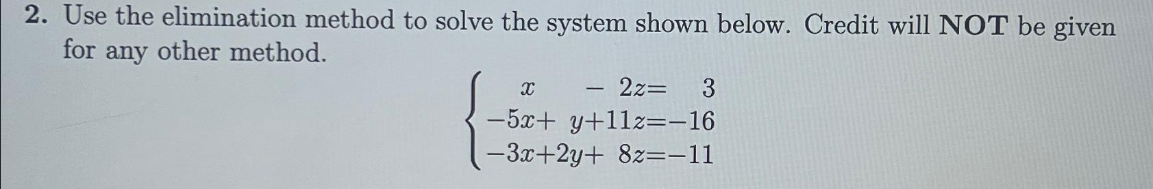 Solved Use The Elimination Method To Solve The System Shown | Chegg.com