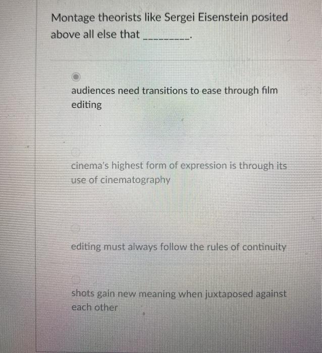 Montage Theorists Like Sergei Eisenstein Posited Chegg Com