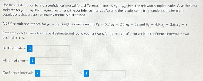 Solved Use the t-distribution to find a confidence interval | Chegg.com
