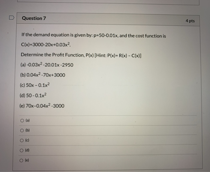 Solved Question 7 4 pts If the demand equation is given by: | Chegg.com