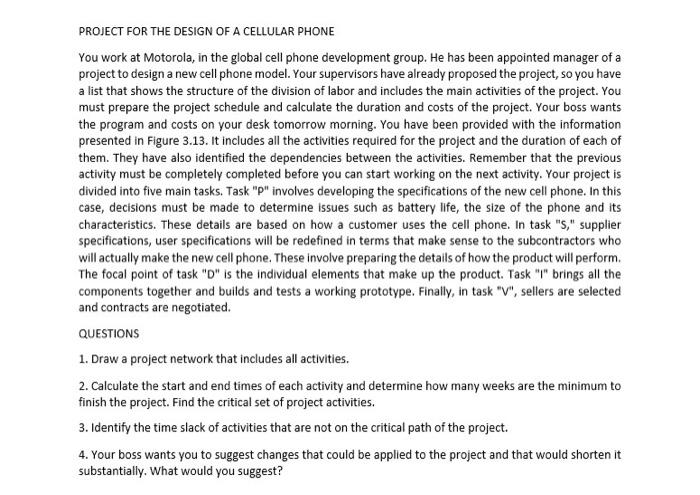 PROJECT FOR THE DESIGN OF A CELLULAR PHONE You work at Motorola, in the global cell phone development group. He has been appo