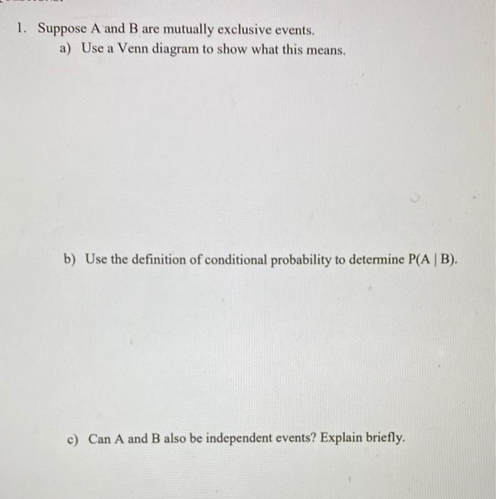 Solved 1. Suppose A And B Are Mutually Exclusive Events. A) | Chegg.com