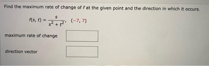 Solved Find the maximum rate of change of f at the given | Chegg.com