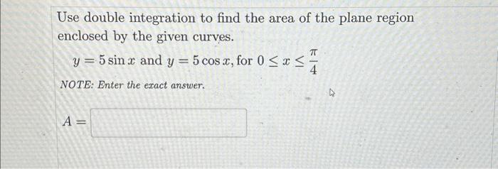 Solved Use double integration to find the area of the plane | Chegg.com