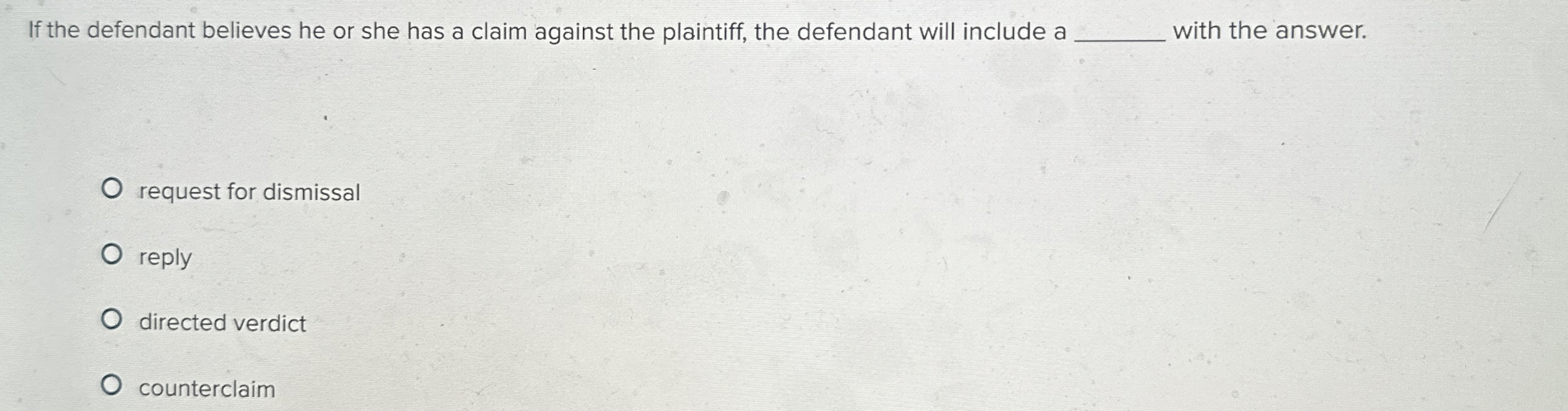 Solved If the defendant believes he or she has a claim | Chegg.com