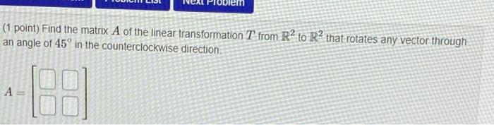 Solved (1 point) Find the matrix A of the linear | Chegg.com