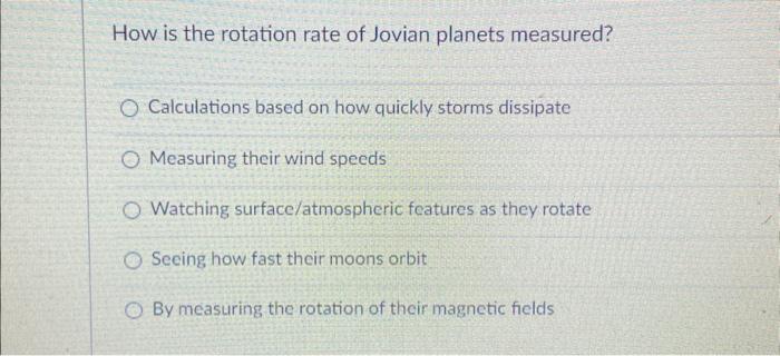 Solved How is the rotation rate of Jovian planets measured? | Chegg.com