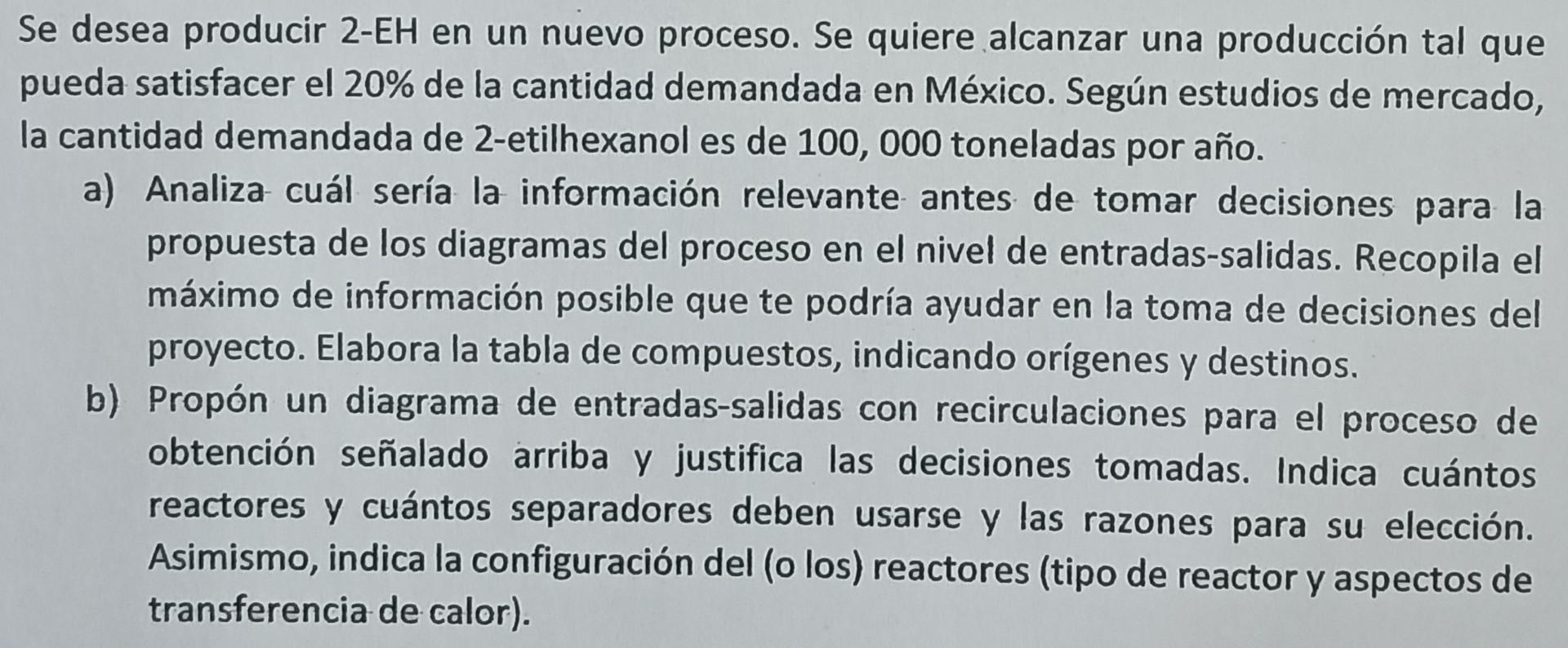 Se desea producir 2-EH en un nuevo proceso. Se quiere alcanzar una producción tal que pueda satisfacer el \( 20 \% \) de la c