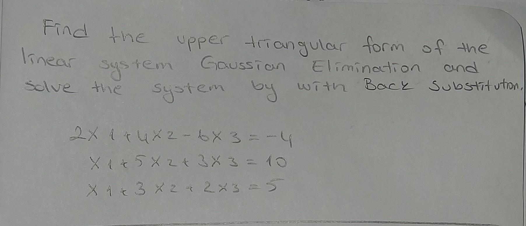 Solved Find the upper triangular form of the linear system | Chegg.com