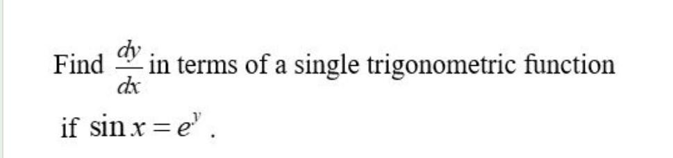 Solved Find dy in terms of a single trigonometric function | Chegg.com