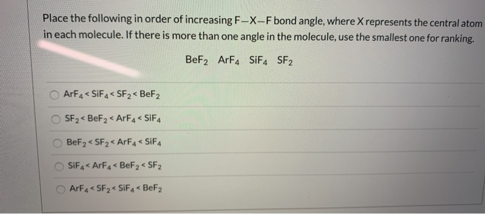 Solved Place the following in order of increasing F-X-F bond | Chegg.com
