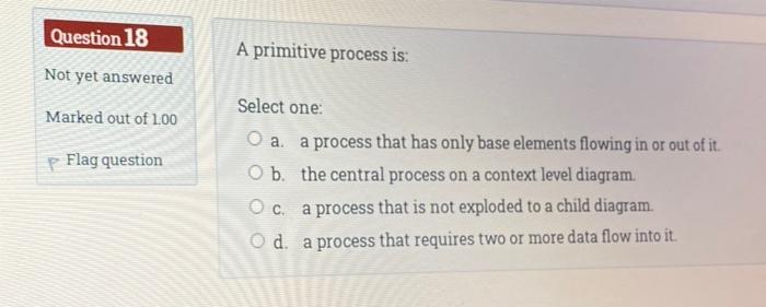 Solved Question 18 A primitive process is: Not yet answered | Chegg.com