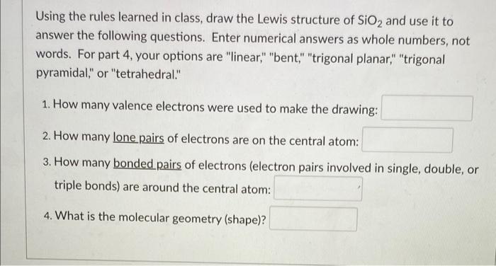 Using the rules learned in class, draw the Lewis structure of \( \mathrm{SiO}_{2} \) and use it to answer the following quest