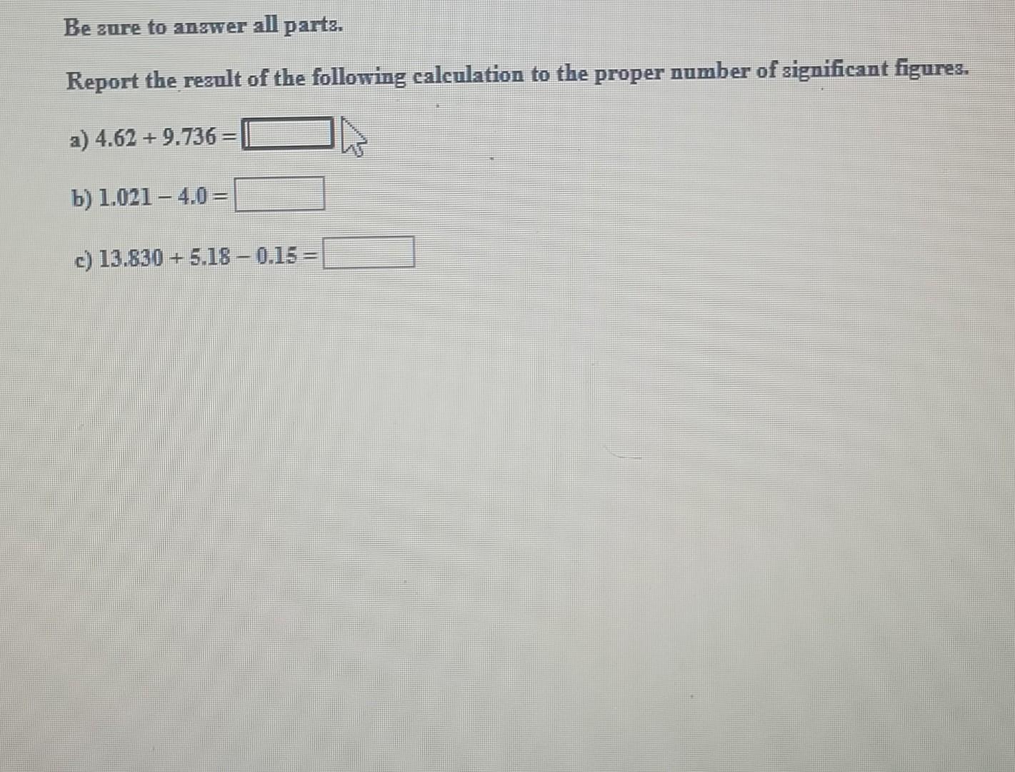 Solved Be Sure To Answer All Parts. Report The Result Of The | Chegg.com