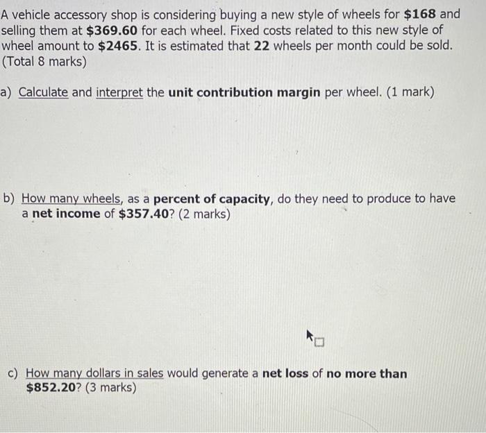 Solved A vehicle accessory shop is considering buying a new