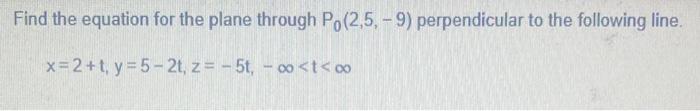 Solved Find The Equation For The Plane Through P0 2 5 −9