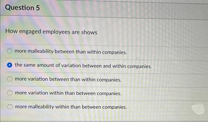 solved-question-5-how-engaged-employees-are-shows-more-chegg