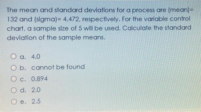 Solved The mean and standard deviations for a process are | Chegg.com