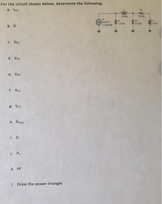 Solved For The Circuit Shown Below Determine The Followi Chegg Com