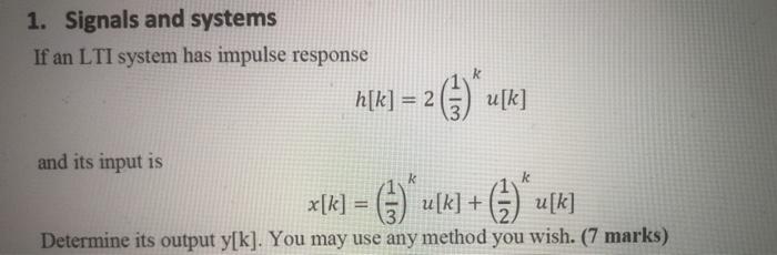 Solved 1. Signals and systems If an LTI system has impulse | Chegg.com
