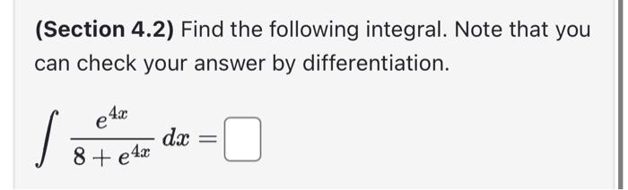 Solved (Section 4.2) Find the following integral. Note that | Chegg.com