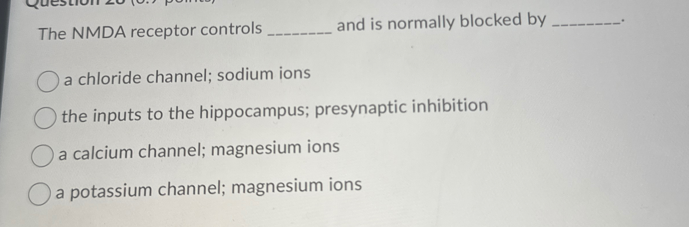 Solved The NMDA receptor controls q, ﻿and is normally