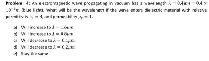 Solved Problem 4: An electromagnetic wave propagating in | Chegg.com