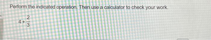 Solved Perform The Indicated Operation. Then Use A | Chegg.com