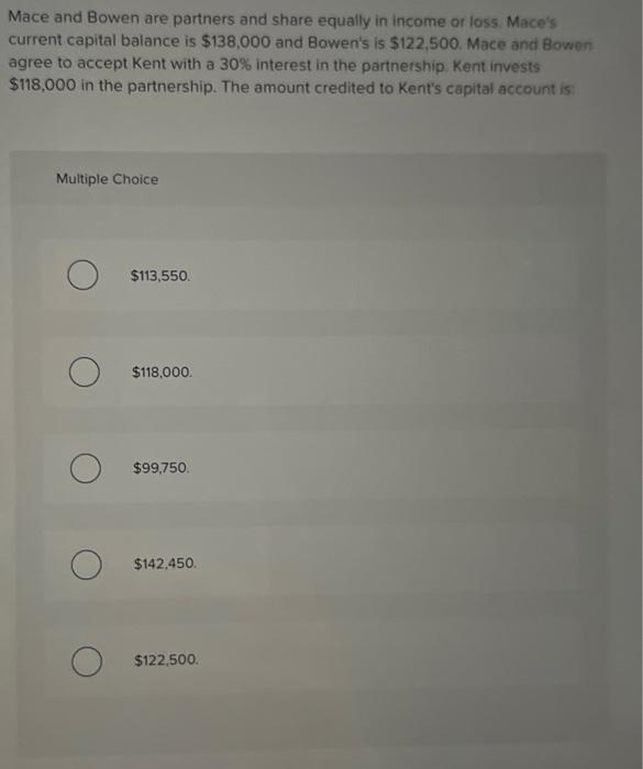 Solved Mace and Bowen are partners and share equally in