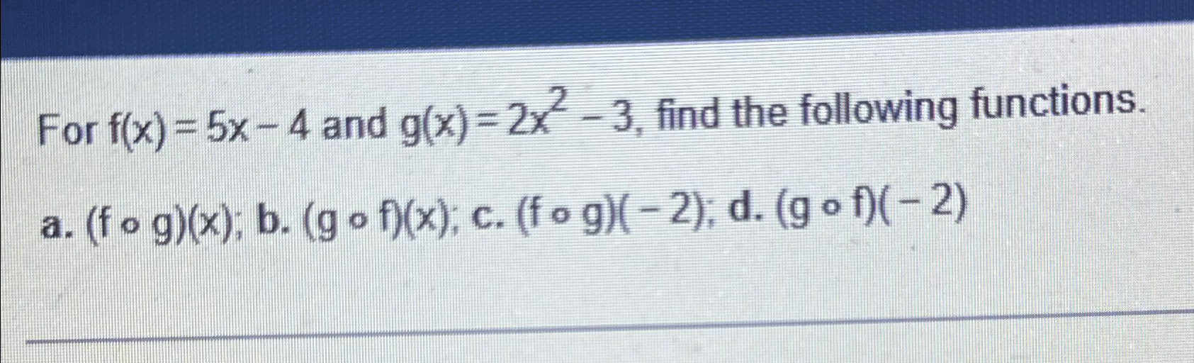 Solved For F X 5x 4 ﻿and G X 2x2 3 ﻿find The Following