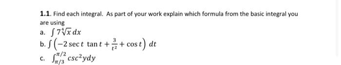 Solved 1.1. Find each integral. As part of your work explain | Chegg.com