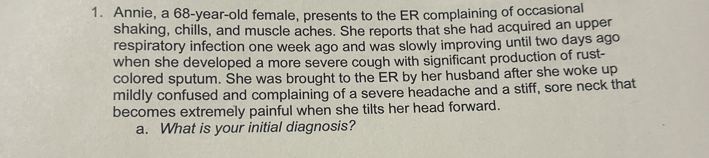 Solved Annie, a 68-year-old female, presents to the ER | Chegg.com