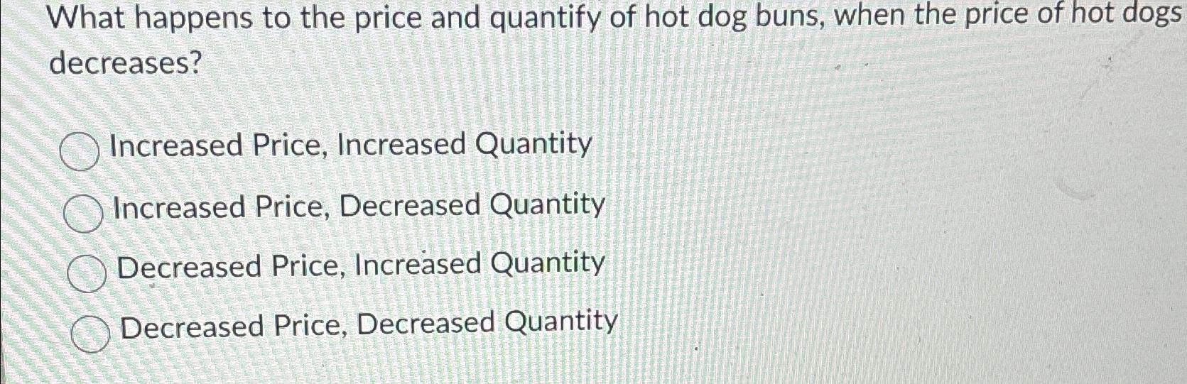 Solved What happens to the price and quantify of hot dog