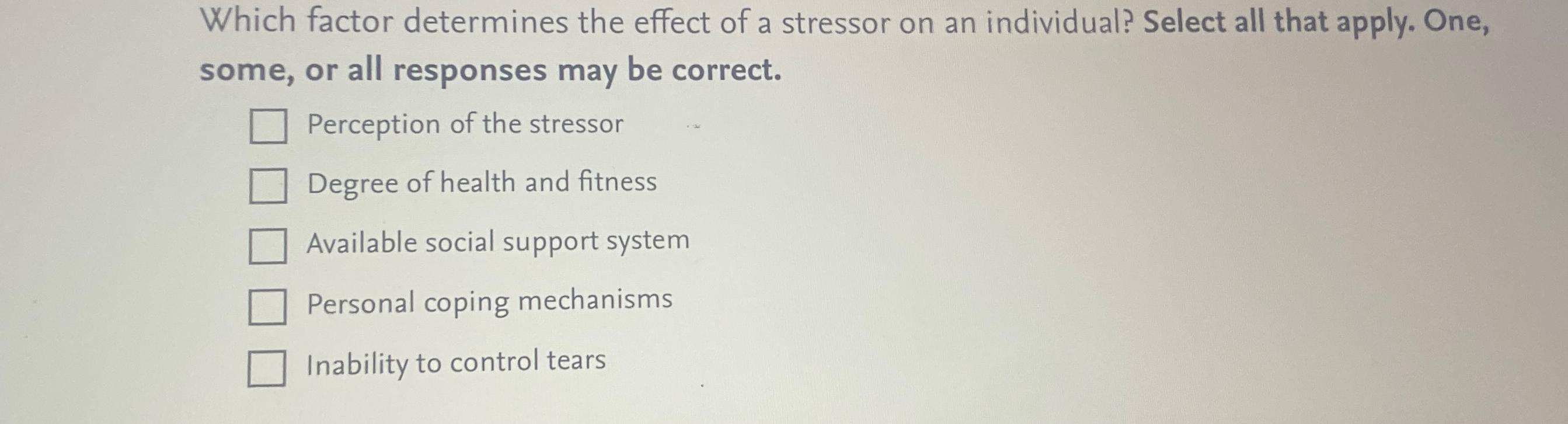 Solved Which factor determines the effect of a stressor on | Chegg.com