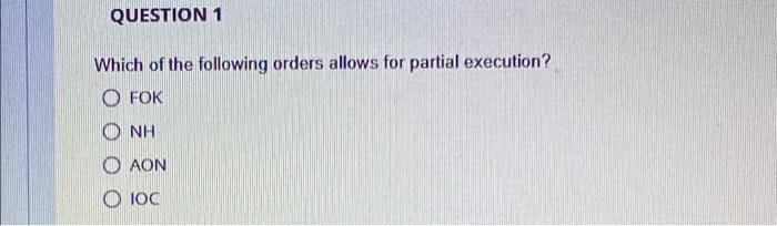Solved QUESTION 1 Which of the following orders allows for | Chegg.com
