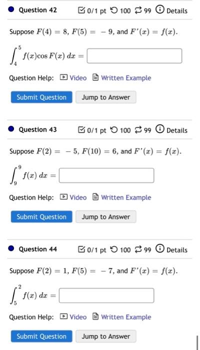 Solved Question 42 B0/1 pt 100 99 Details Suppose F(4) = 8