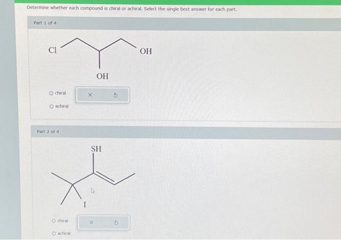 Solved Determine Whether Each Compound Is Chiral Or Achiral. | Chegg.com