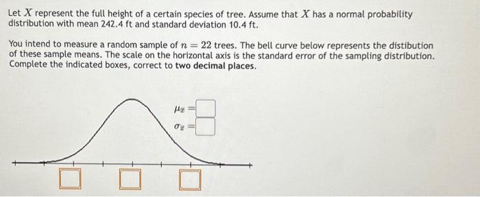 Solved Let X represent the full height of a certain species | Chegg.com